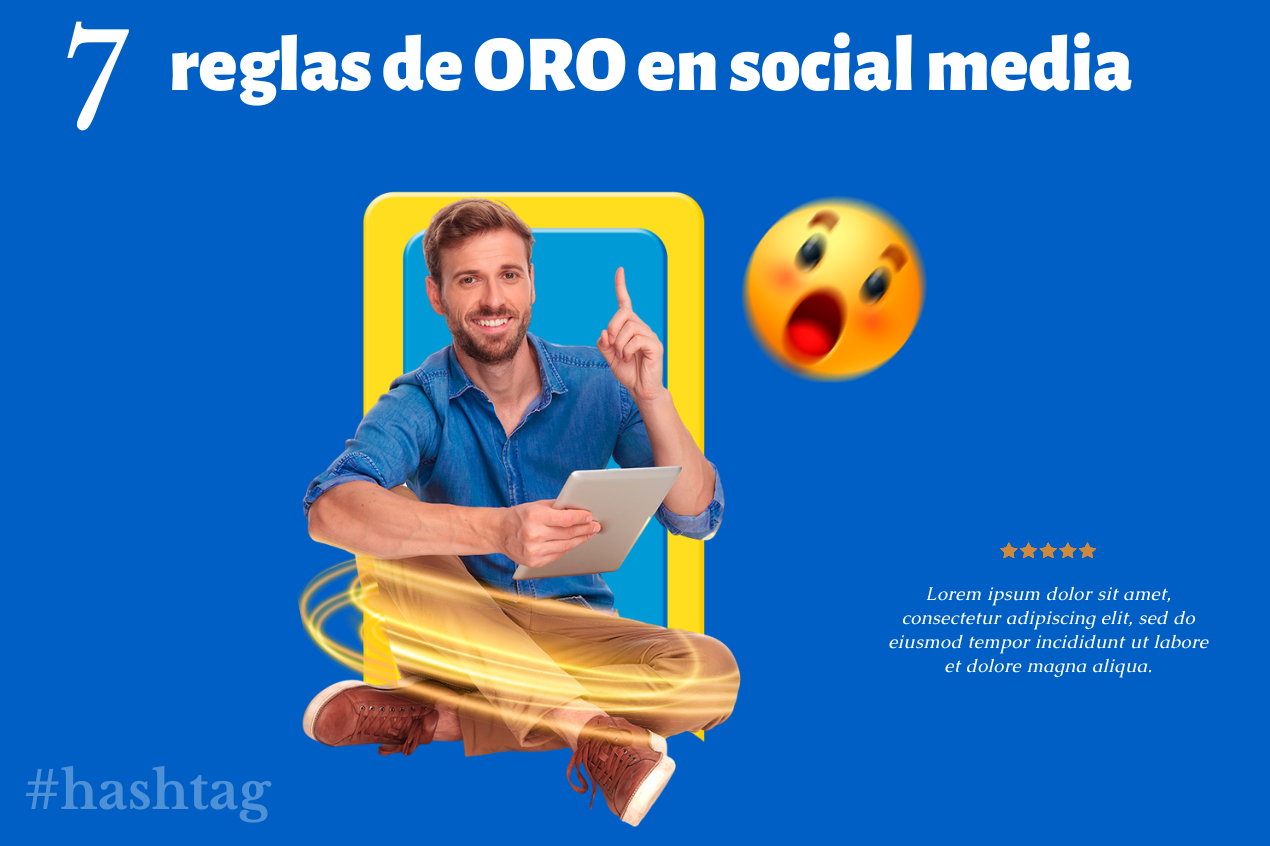 Las 7 reglas de ORO en social media