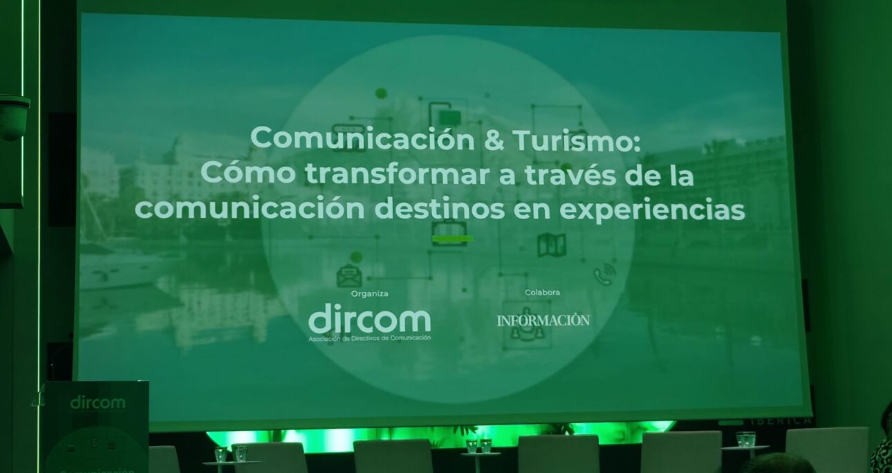 Comunicación Alicante: <br>claves de la jornada DIRCOM “Comunicación & Turismo”
