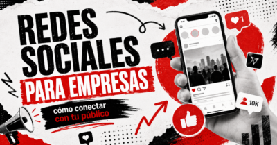 Redes sociales para empresas: conectar con tu público